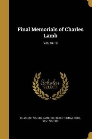 Cover of Final Memorials of Charles Lamb; Volume 19