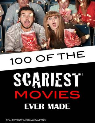 Book cover for 100 of the Scariest Movies Ever Made