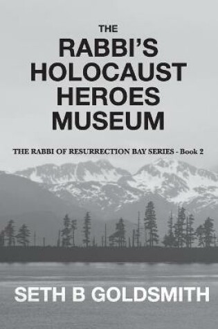 Cover of The Rabbi's Holocaust Heroes Museum