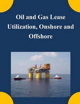 Book cover for Oil and Gas Lease Utilization, Onshore and Offshore