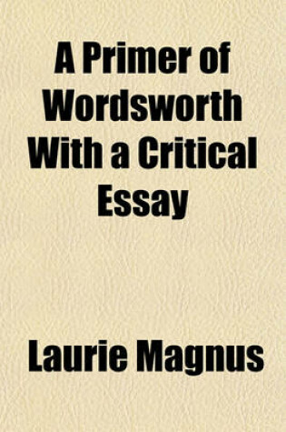 Cover of A Primer of Wordsworth with a Critical Essay