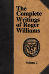 Book cover for The Complete Writings of Roger Williams - Volume 2