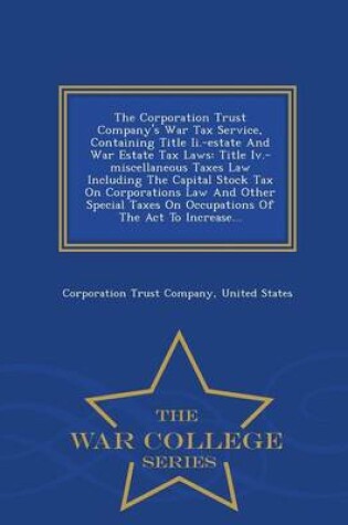 Cover of The Corporation Trust Company's War Tax Service, Containing Title II.-Estate and War Estate Tax Laws