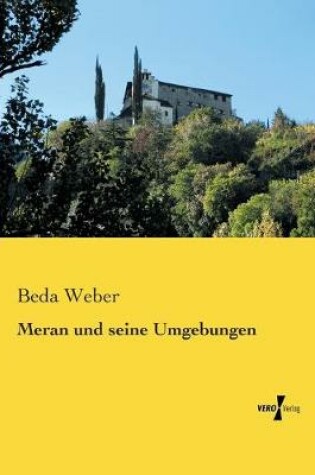 Cover of Meran und seine Umgebungen