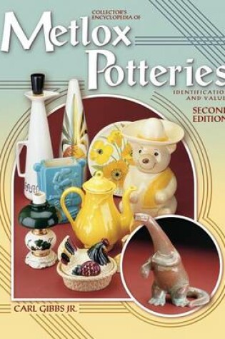 Cover of Collector's Encyclopedia of Metlox Potteries