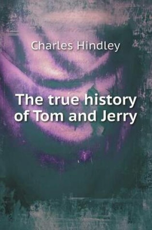 Cover of The True History of Tom and Jerry