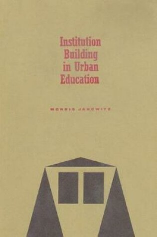 Cover of Institution Building in Urban Education