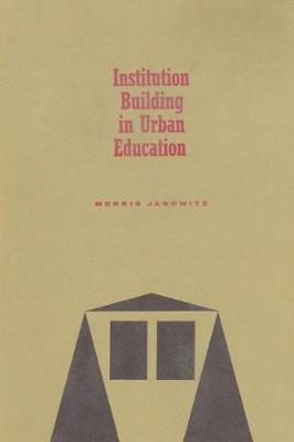 Book cover for Institution Building in Urban Education