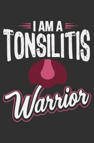 Cover of I Am A Tonsilitis Warrior