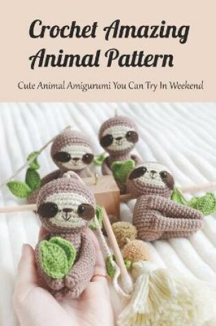 Cover of Crochet Amazing Animal Pattern