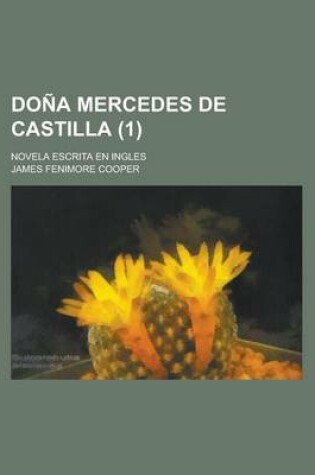 Cover of Dona Mercedes de Castilla; Novela Escrita En Ingles Volume 1