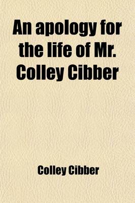 Book cover for An Apology for the Life of Mr. Colley Cibber (Volume 2)