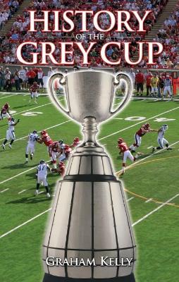 Book cover for History of the Grey Cup