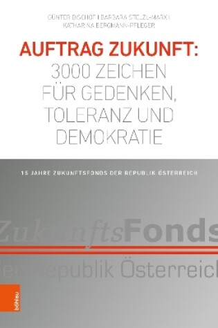 Cover of Auftrag Zukunft: 3000 Zeichen fur Gedenken, Toleranz und Demokratie