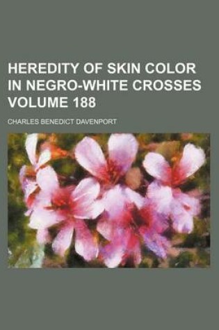Cover of Heredity of Skin Color in Negro-White Crosses Volume 188