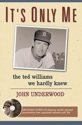 Cover of It's Only Me: The Ted Williams We Hardly Knew