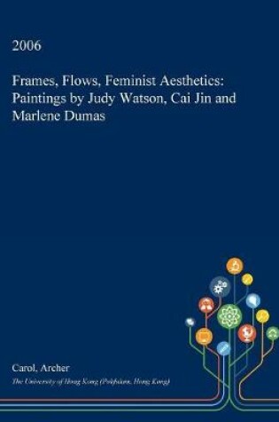 Cover of Frames, Flows, Feminist Aesthetics