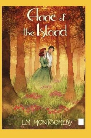 Cover of Anne of the Island by Lucy Maud Montgomery ( illustrated edition)