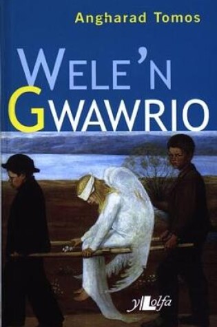 Cover of Wele'n Gwawrio - Medal Ryddiaith 1997