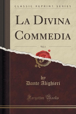 Book cover for La Divina Commedia, Vol. 1 (Classic Reprint)