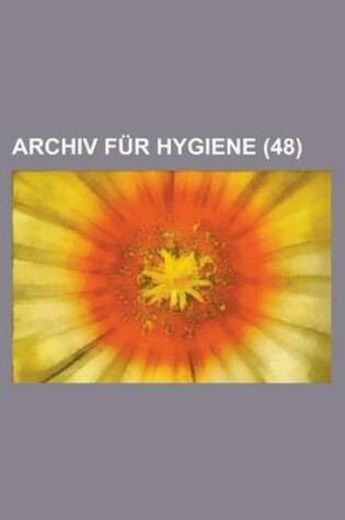 Cover of Archiv Fur Hygiene Volume 48