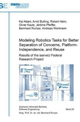 Cover of Modeling Robotics Tasks for Better Separation of Concerns, Platform-Independence, and Reuse