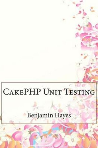 Cover of Cakephp Unit Testing