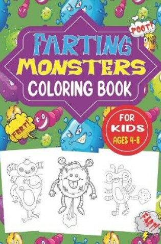 Cover of Farting Monsters Coloring Book for Kids Ages 4-8