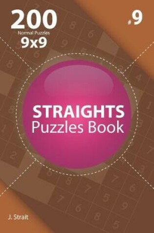Cover of Straights - 200 Normal Puzzles 9x9 (Volume 9)