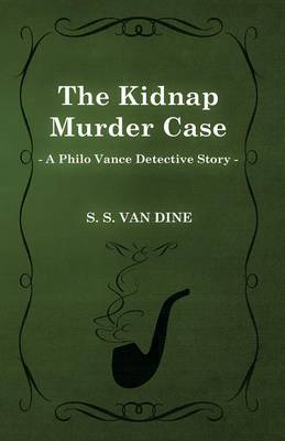 Book cover for The Kidnap Murder Case (a Philo Vance Detective Story)