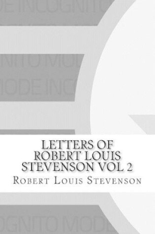 Cover of Letters of Robert Louis Stevenson Vol 2