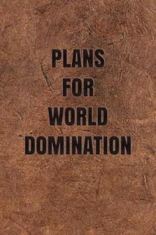 Cover of Plans for World Domination