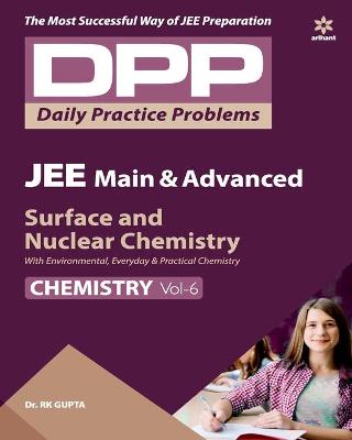 Book cover for Daily Practice Problems (Dpp) for Jee Main & Advanced - Surface & Nuclear Chemistry Chemistry 2020