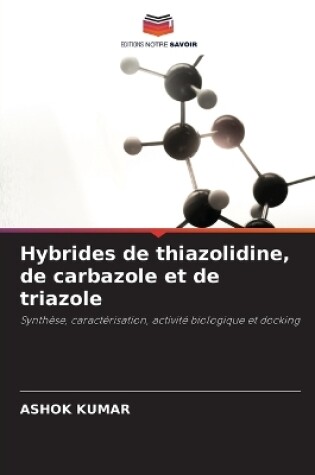 Cover of Hybrides de thiazolidine, de carbazole et de triazole