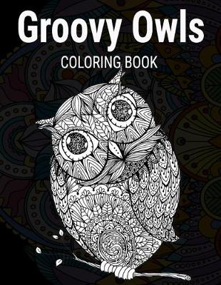Book cover for Groovy Owls Coloring Book