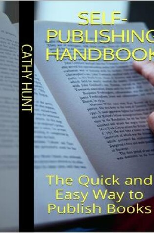 Cover of Self Publishing Handbook: the Quick and Easy Way to Publish Books