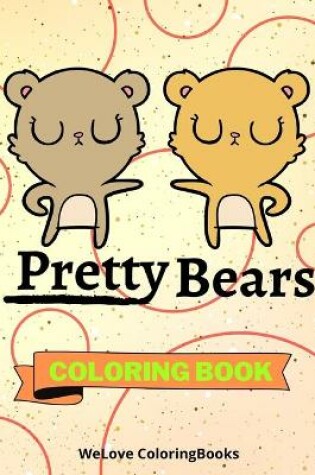 Cover of Pretty Bears Coloring Book