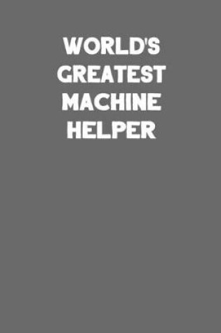 Cover of World's Greatest Machine Helper