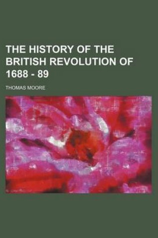 Cover of The History of the British Revolution of 1688 - 89