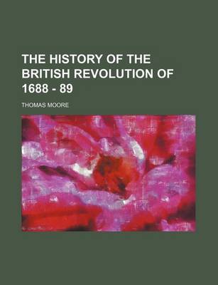 Book cover for The History of the British Revolution of 1688 - 89