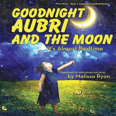 Book cover for Goodnight Aubri and the Moon, It's Almost Bedtime