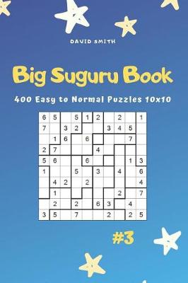 Cover of Big Suguru Book - 400 Easy to Normal Puzzles 10x10 Vol.3