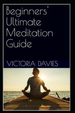 Cover of Beginners' Ultimate Meditation Guide