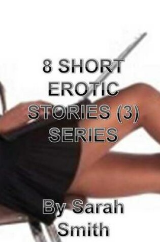 Cover of 8 Short Erotic Stories (3) Series
