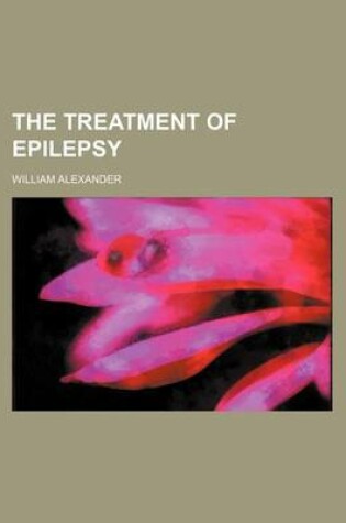 Cover of The Treatment of Epilepsy