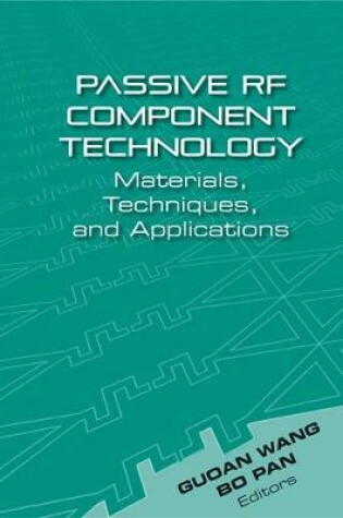 Cover of Passive Component RF Technology: Materials, Techniques, and Applications