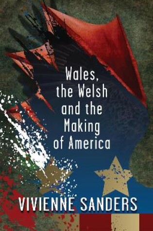 Cover of Wales, the Welsh and the Making of America