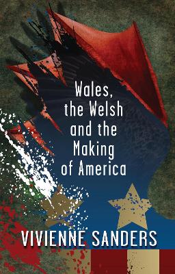 Cover of Wales, the Welsh and the Making of America