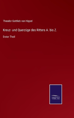 Book cover for Kreuz- und Querzüge des Ritters A. bis Z.