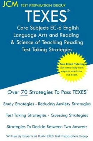 Cover of TEXES Core Subjects EC-6 English Language Arts and Reading & Science of Teaching Reading - Test Taking Strategies